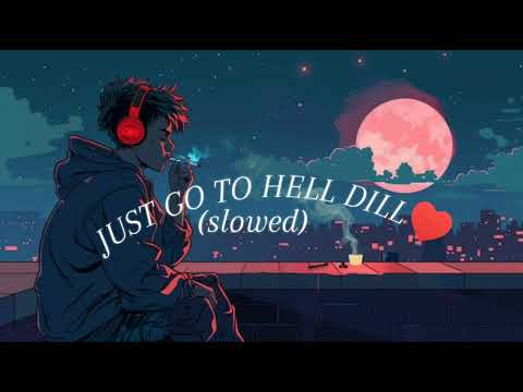 just go to hell (reverbed)