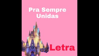 Pra Sempre Unidas *Letra* {Barbie e o Castelo de Diamante}