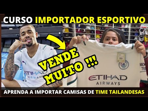 COMO IMPORTAR CAMISAS DE TIMES TAILANDESAS DIRETO DA FONTE COM O MEU CURSO IMPORTADOR ESPORTIVO