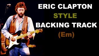 Video thumbnail of "Eric Clapton Style Backing Track (Em)"