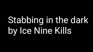 Ice nine kills - Stabbing In The Dark lyrics