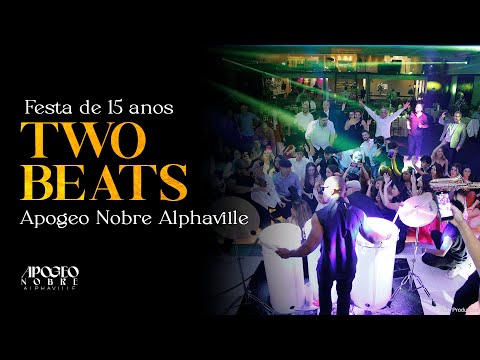 Festa de 15 Anos - Two Beats | Apogeo Nobre Alphaville