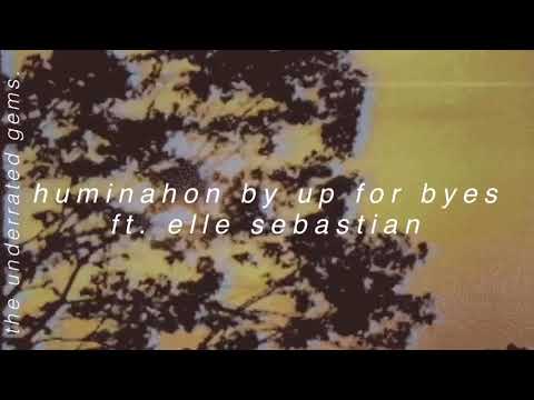 huminahon - up for byes ft elle sebastian [lyrics]