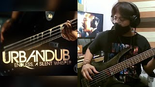 Urbandub - Endless, A Silent Whisper Bass Cover