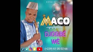 maco love ( djogbé wê) audio officielle