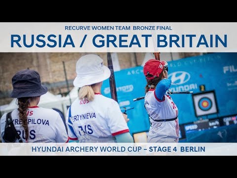 Russia v Great Britain – Recurve Women Team Bronze Final | Berlin 2017