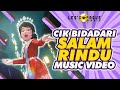 Cik Bidadari Salam Rindu Music Video