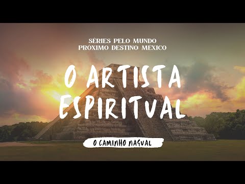 THE SPIRITUAL ARTIST - EP.02 THE NAGUAL PATH SERIES