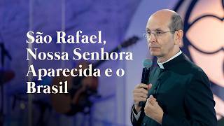 São Rafael, Nossa Senhora Aparecida e a cegueira do Brasil