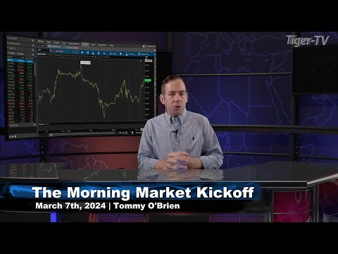 March 7th, The Morning Market Kickoff with Tommy O'Brien on TFNN - 2024