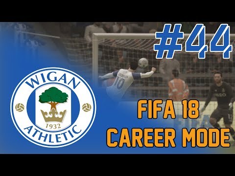 FIFA 18 WIGAN CAREER MODE - EP44 - WHAT A GOAL!