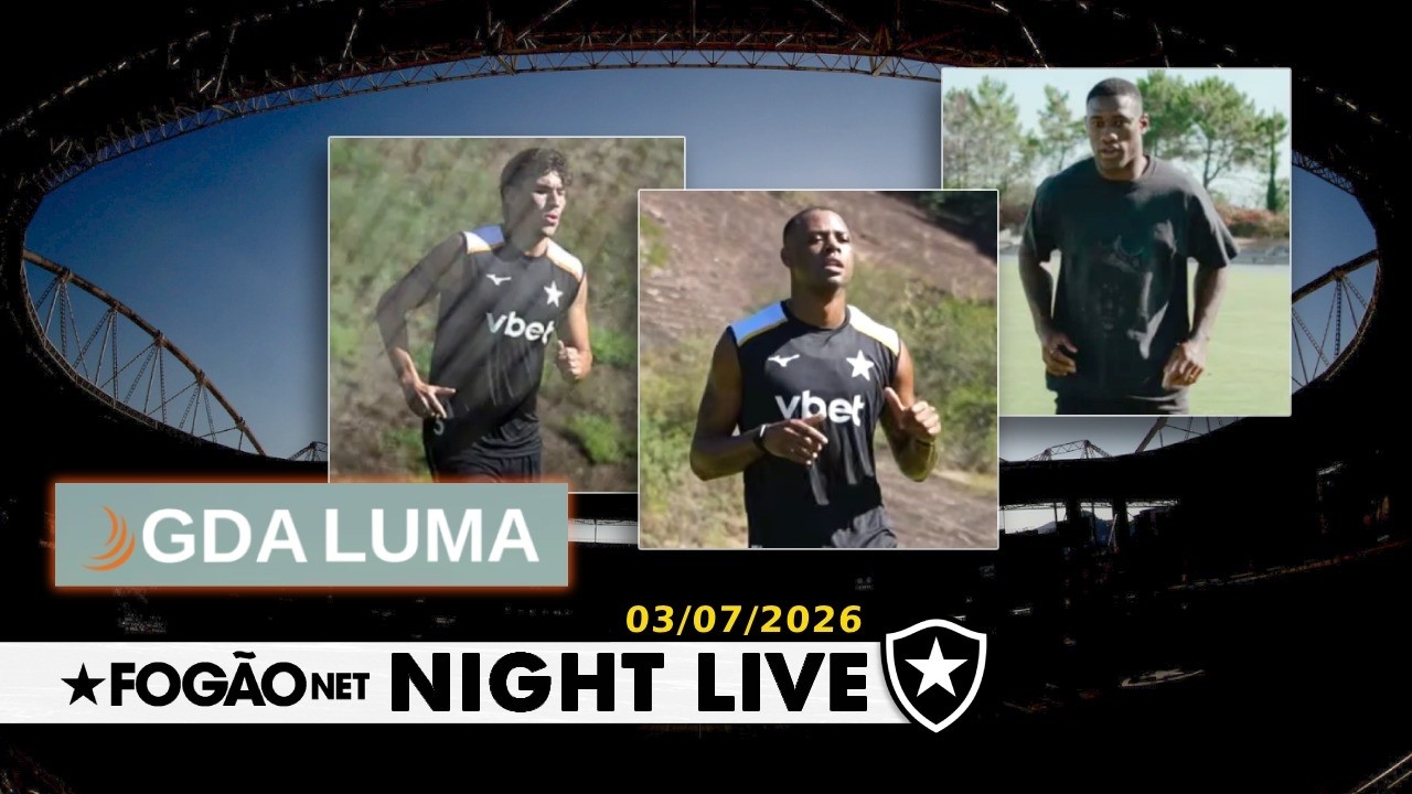 NIGHT LIVE | GDA Luma deve aportar mais US$ 10 milhões no Botafogo; troca com São Paulo está travada
