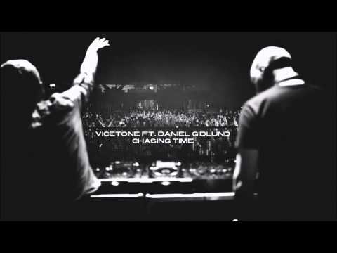 Vicetone ft  Daniel Gidlund - Chasing Time