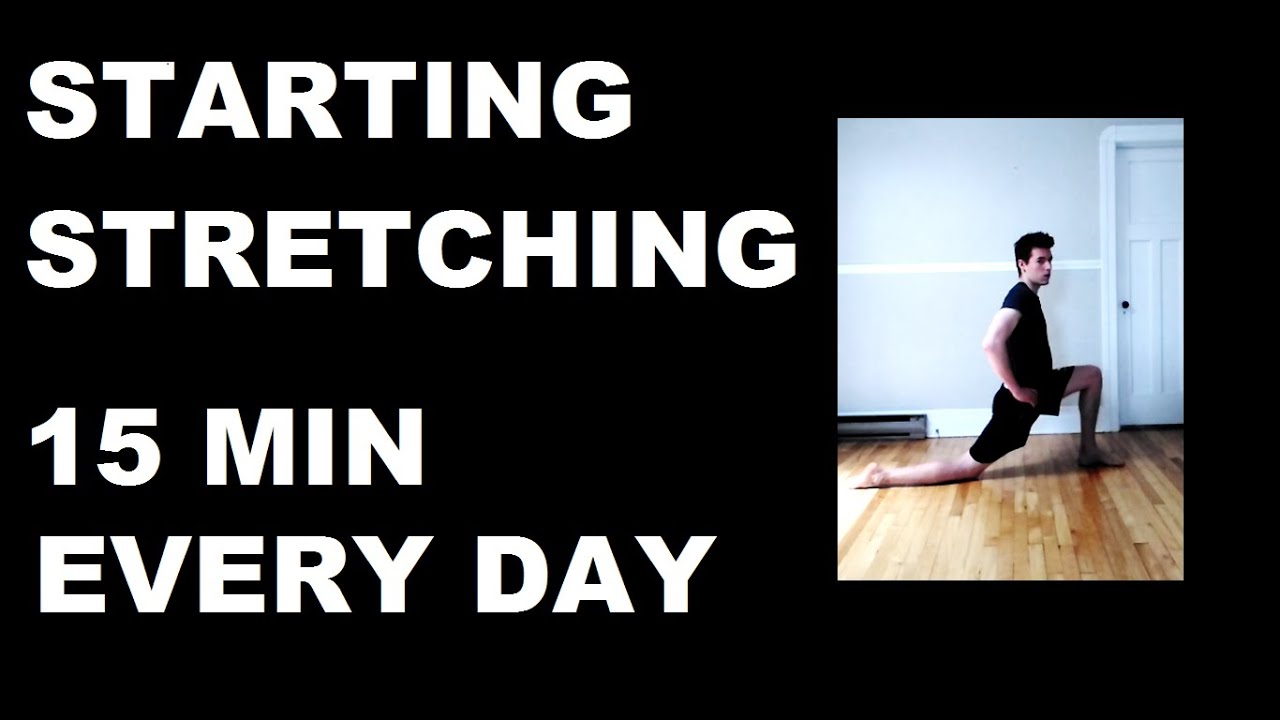 Starting Stretching - 15 Minute Everyday Flexibility Routine