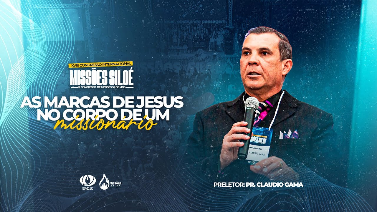 🔥 Pr. Claudio Gama | XVIII Congresso Internacional Missões Siloé