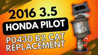 P0430 Honda Pilot 3.5 Cat Replacement