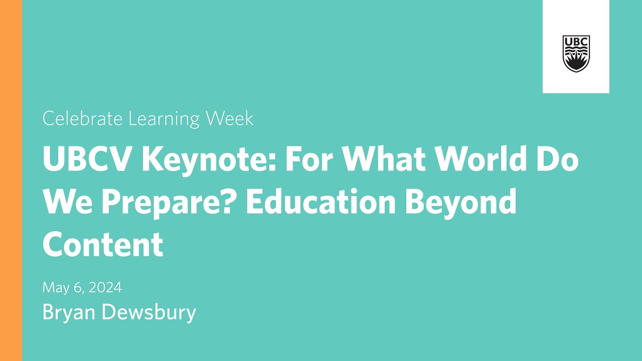 UBCV Keynote – For What World Do We Prepare? Education Beyond Content