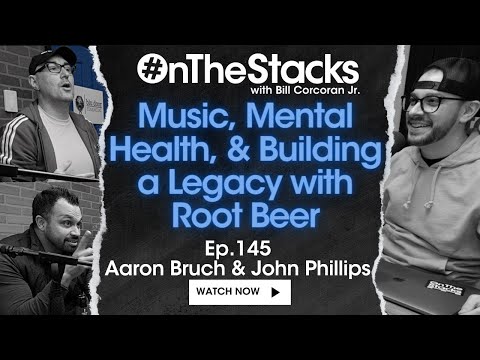 Ep.145: Music, Mental Health, & Building a Legacy with Root Beer. | Aaron Bruch & John Phillips