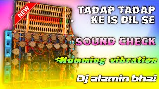 Tadap Tadap Ke Is Dil Se - sound check Humming vib