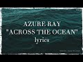 Azure Ray - Across the Ocean (lyrics)