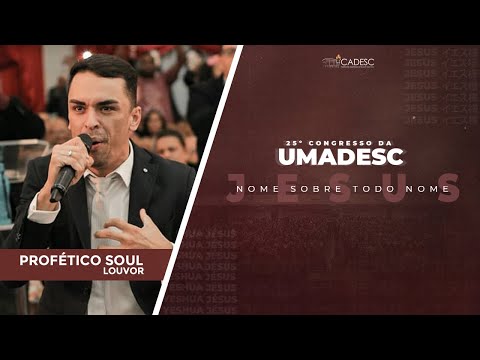 25º Congresso da UMADESC - Profético Soul | Jesus Chegou