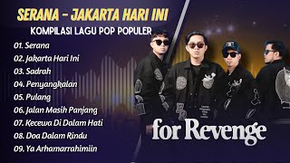 Download lagu FOR REVENGE - SERANA - JAKARTA HARI INI - SADRAH - PENYANGKALAN || ALBUM POP TERPOPULER 2025 mp3