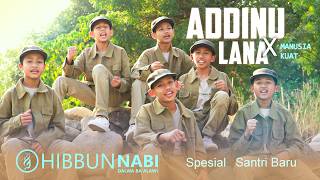 Download lagu LAGU SPECIAL SANTRI BARU 'ADDINU LANA & MANUSIA KUAT' || COVER BY HIBBUN NABI DALWA BA'ALAWI mp3