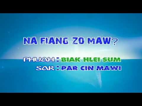 Na Fiang Zo Maw? - Par Cin Mawi