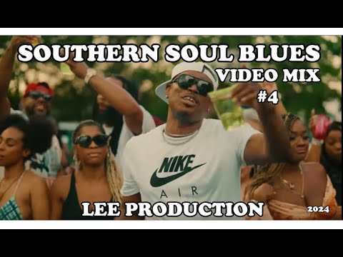 SOUTHERN SOUL BLUES VIDEO MIX 4
