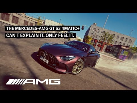 The Mercedes-AMG GT 63 4MATIC+ I Can't Explain It. Only Feel It.
