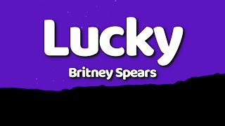 Britney Spears - Lucky (Lyrics)