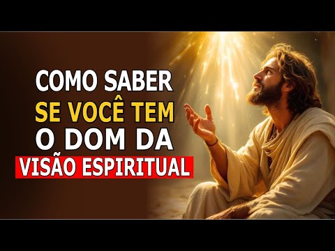 How to know if you have the gift of spiritual vision.