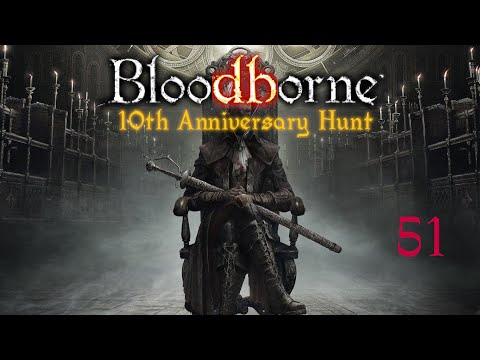 Bloodborne 10th anniv. Hunt Pt 51 - Isz Gravestone Layer 1