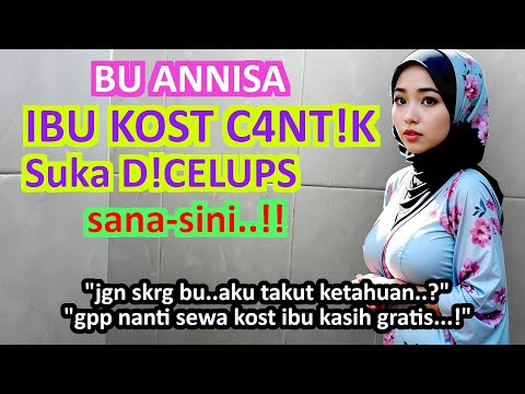 kisah nyataLika-Liku Bu Annisa, Ibu Kost yang terlalu baik..! - REZEKI TIDAK KEMANA
