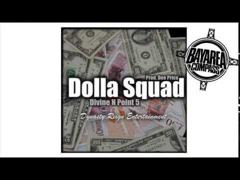 Divine & Punto Cinco - Dolla Squad [BayAreaCompass]