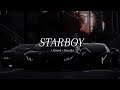 The Weekend Starboy Slowed Reverb
