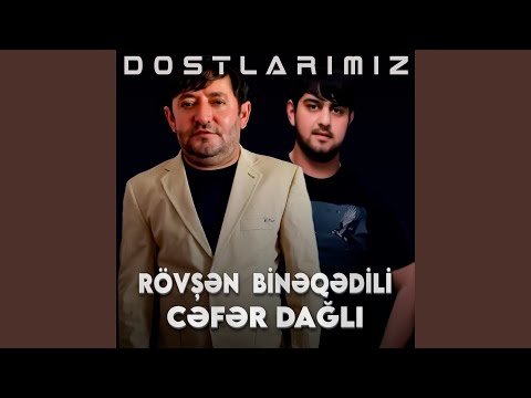 Dostlarımız (feat. Cəfər Dağlı)