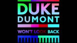 Duke Dumont   Won&#39;t Look Back (Original Mix)