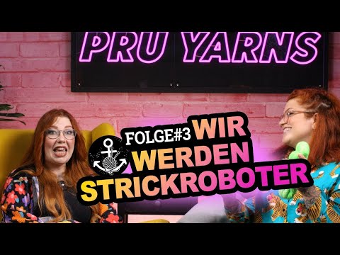 PRU YARNS / KNIT noch so'n PODCAST / FOLGE 3 #strickpodcast #häkelpodcast