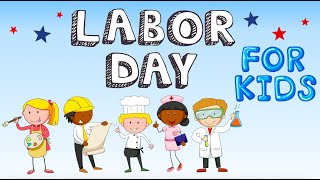 Labor Day For Kids! | Kids Fun Learning