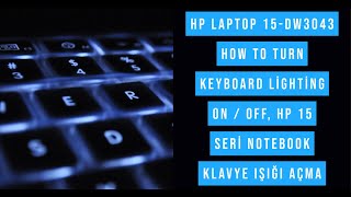 HP Laptop 15-dw3043 How to Turn Keyboard Lighting On / Off, Hp 15 Seri Notebook Klavye ışığı açma