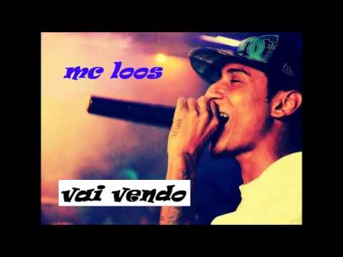 Mc Loos - Vai Vendo 2013