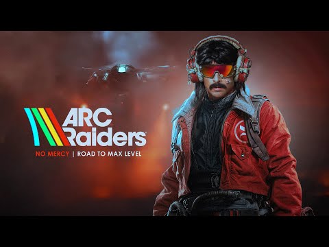 DR DISRESPECT - ARC RAIDERS - NO MERCY TO MAX LEVEL