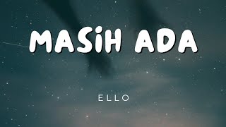 Download lagu Ello - Masih Ada (Lirik) mp3