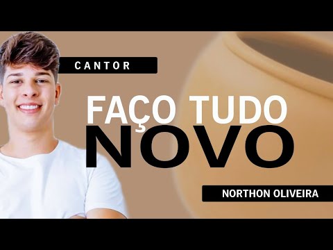 Faço Tudo Novo - Northon Oliveira