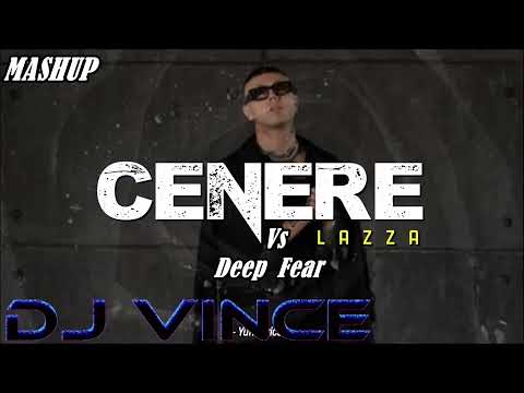 Lazza Cenere Vs Deep fear (Dj Vince mashup remix)