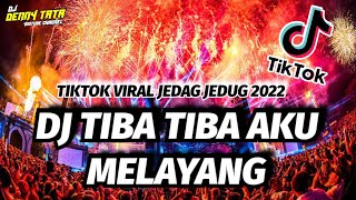 Download lagu DJ TIBA TIBA AKU MELAYANG TIKTOK VIRAL JEDAG JEDUG TERBARU 2022 mp3