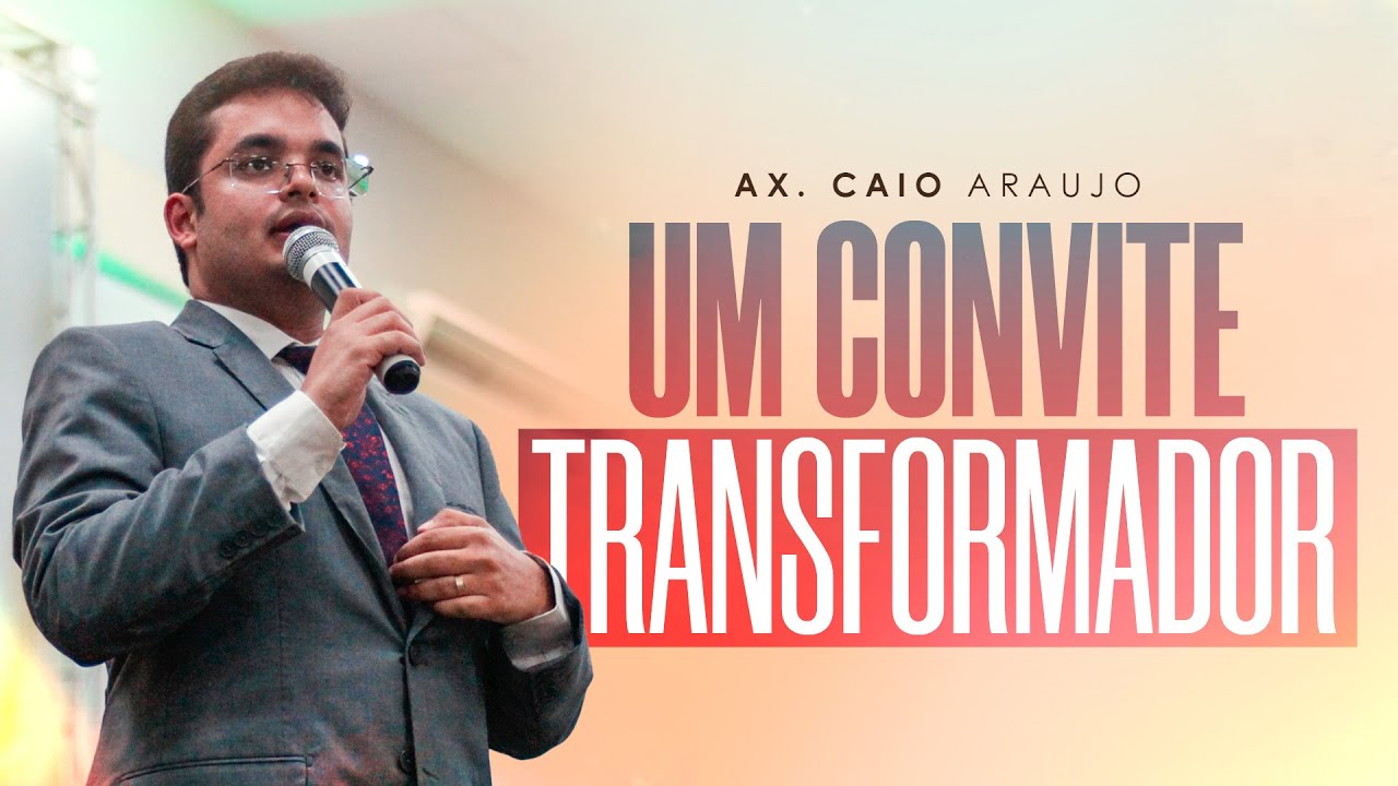UM CONVITE TRANSFORMADOR - AX. CAIO ARAUJO I AD SEARA OFICIAL