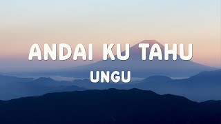 Download lagu Ungu - Andai Ku Tahu (Lyrics) mp3
