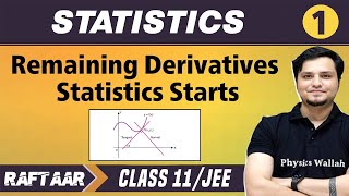 Statistics 01 | Remaining Derivatives | Statistics Starts | Class 11/JEE | RAFTAAR